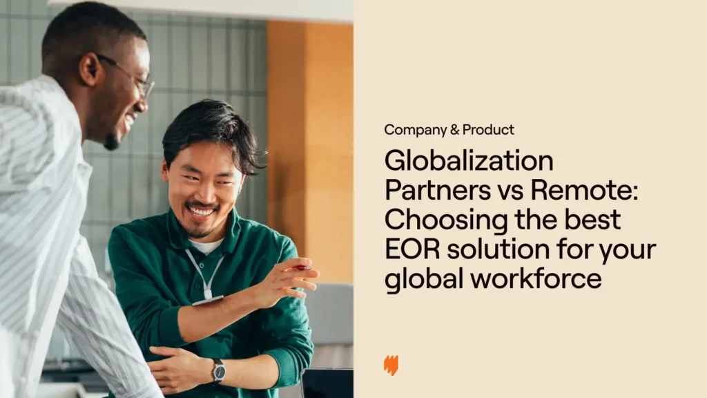 Globalization Partners vs Remote: Which EOR solution is right for you?