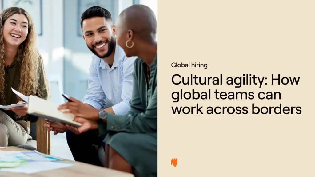 Cultural agility: How global teams can work across borders